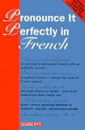 Pronounce It Perfectly in French with 2 Cassettes - Kendris, Christopher, Ph.D., B.S., M.S., M.A.