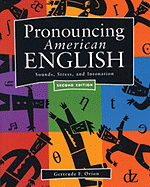 Pronouncing American English: Sounds, Stress, and Intonation