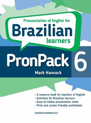 PronPack 6: Pronunciation of English for Brazilian learners - Hancock, Mark