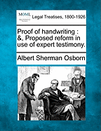 Proof of Handwriting: &, Proposed Reform in Use of Expert Testimony.