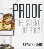 Proof: The Science of Booze - Rogers, Adam, and Runnette, Sean (Read by)