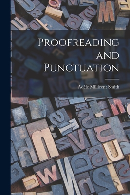 Proofreading and Punctuation - Smith, Adle Millicent