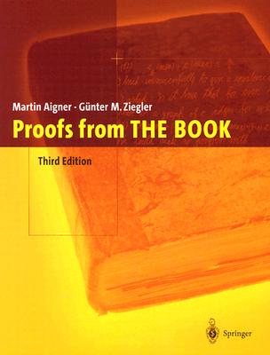 Proofs from the Book, 3e - Aigner, Martin, and Ziegler, Gunter