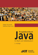 Propdeutikum Java: ein Buch zum Selbststudium. 2. Aufl.