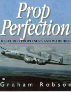 Prop Perfection: Restored Propliners and Warbirds