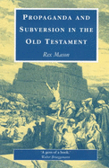 Propaganda and Subversion in the Old Testament