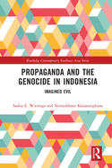 Propaganda and the Genocide in Indonesia: Imagined Evil