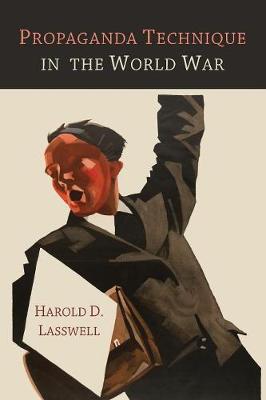 Propaganda Technique in the World War - Lasswell, Harold D