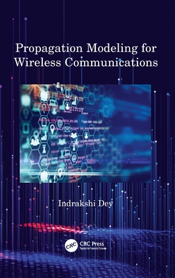 Propagation Modeling for Wireless Communications - Dey, Indrakshi