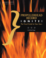 Propellerhead Record Ignite!: The Visual Guide for New Users