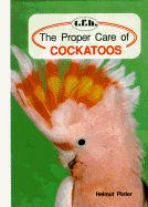 Proper Care of Cockatoos