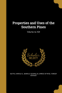 Properties and Uses of the Southern Pines; Volume No.164