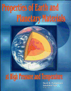 Properties of Earth and Planetary Materials at High Pressure and Temperature - Manghnani, Murli H (Editor), and Yagi, Takehiko (Editor)