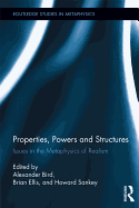 Properties, Powers, and Structures: Issues in the Metaphysics of Realism