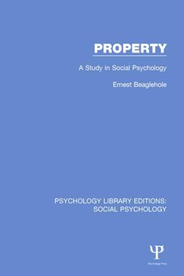 Property: A Study in Social Psychology - Beaglehole, Ernest