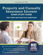 Property and Casualty Insurance License Exam Study Guide: Test Prep and Practice Questions