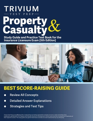 Property and Casualty Study Guide and Practice Test Book for the Insurance Licensure Exam [5th Edition] - Hettinger, B