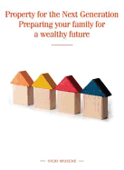 Property for the Next Generation: Preparing Your Family for a Wealthy Future