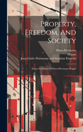 Property, Freedom, And Society: Essays In Honor Of Hans-hermann Hoppe