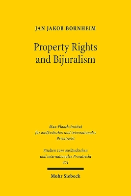 Property Rights and Bijuralism: Can a Framework for an Efficient Interaction of Common Law and Civil Law Be an Alternative to Uniform Law? - Bornheim, Jan Jakob