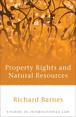 Property Rights and Natural Resources - Barnes, Richard