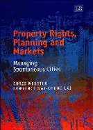 Property Rights, Planning and Markets: Managing Spontaneous Cities