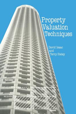 Property Valuation Techniques - Isaac, David, and Steley, Terry
