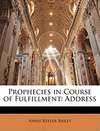 Prophecies in Course of Fulfillment: Address