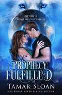 Prophecy Fulfilled: Prime Prophecy Series Book 3