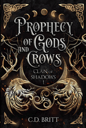 Prophecy of Gods and Crows: Clan of Shadows #1