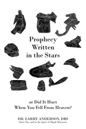 Prophecy Written in the Stars: Or Did It Hurt When You Fell From Heaven?