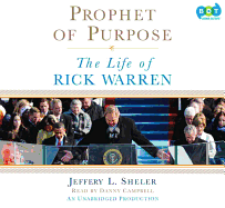 Prophet of Purpose: The Life of Rick Warren