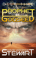 Prophet of the Godseed: A Four-Dimensional Space Epic