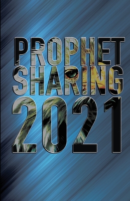 Prophet Sharing 2021 - McCracken, Jeff, and Pelton, Kathi, and Bottler, Daneen