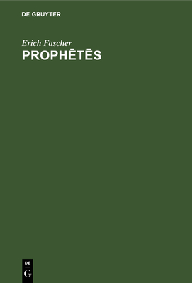 Prophetes: Eine Sprach- Und Religionsgeschichtliche Untersuchung - Fascher, Erich