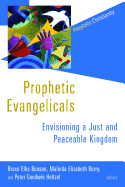 Prophetic Evangelicals: Envisioning a Just and Peaceable Kingdom