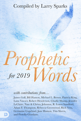 Prophetic Words for 2019 - Sparks, Larry, and Vawser, Lana, and Johnston, Nate