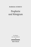 Prophetie Und Konigtum: Eine Narratologisch-Historische Methodologie Entwickelt an Den Konigsbuchern