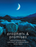 Prophets and Promises: Devotions for Advent & Christmas 2022-2023