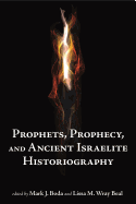 Prophets and Prophecy and Ancient Israelite Historiography