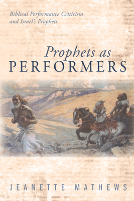 Prophets as Performers - Mathews, Jeanette