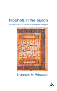 Prophets in the Quran: An Introduction to the Quran and Muslim Exegesis