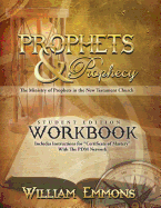 Prophets & Prophecy Student Edition Workbook: The Ministry of Prophets in the New Testament Church
