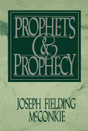 Prophets & Prophecy - McConkie, Joseph F.