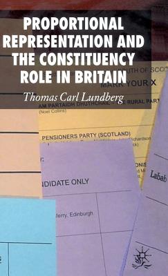 Proportional Representation and the Constituency Role in Britain - Lundberg, Thomas Carl