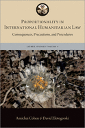 Proportionality in International Humanitarian Law: Consequences, Precautions, and Procedures