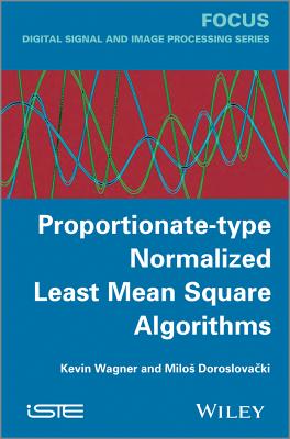 Proportionate-Type Normalized Least Mean Square Algorithms - Wagner, Kevin, and Doroslovacki, Milos