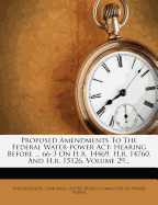 Proposed Amendments to the Federal Water-Power ACT: Hearing Before ... 66-3 on H.R. 14469, H.R. 14760, and H.R. 15126, Volume 29