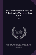 Proposed Constitution to Be Submitted to Voters on June 6, 1972: 1972