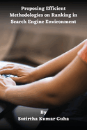 Proposing Efficient Methodologies on Ranking in Search Engine Environment